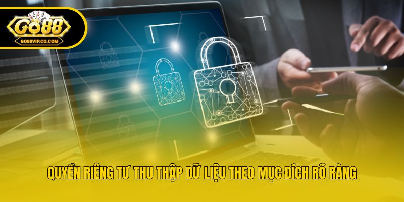 Quyền riêng tư thu thập dữ liệu theo mục đích rõ ràng